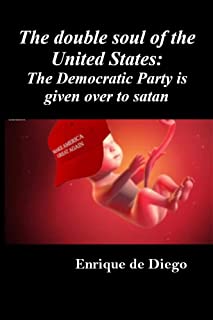 Ya está la edición en inglés: The double soul of the United States: The Democratic Party is given over to satan