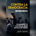 El nuevo libro de Santiago Prestel contra la democracia se convierte en un best-seller de Amazon en apenas 24 horas